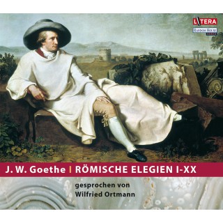 Johann Wolfgang von Goethe: Römische Elegien I-XX