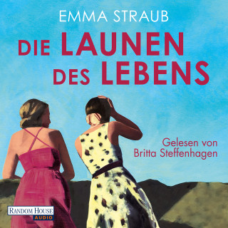 Emma Straub: Die Launen des Lebens