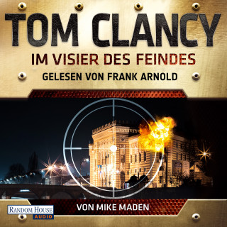 Tom Clancy, Mike Maden: Im Visier des Feindes