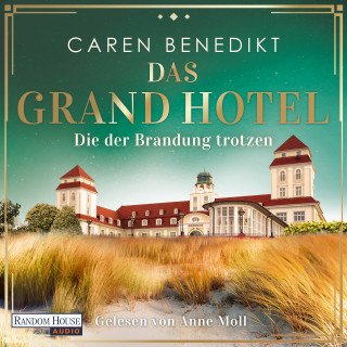 Caren Benedikt: Das Grand Hotel - Die der Brandung trotzen