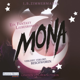 I. B. Zimmermann: Mona - Verliebt, verlobt, beschworen