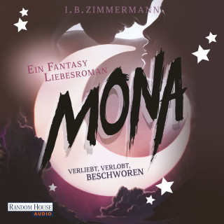 I. B. Zimmermann: Mona - Verliebt, verlobt, beschworen