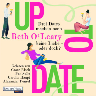 Beth O'Leary: Up to Date – Drei Dates machen noch keine Liebe – oder doch?