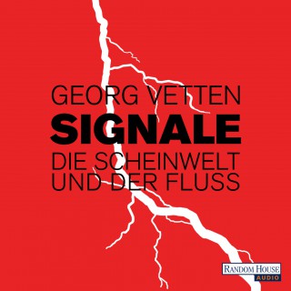 Georg Vetten: Signale – Die Scheinwelt und der Fluß