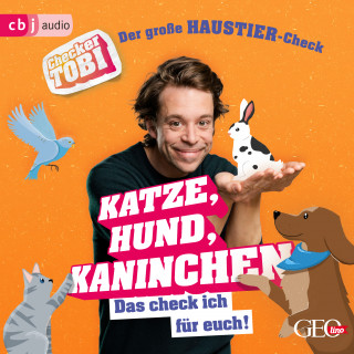 Gregor Eisenbeiß: Checker Tobi - Der große Haustier-Check: Katze, Hund, Kaninchen – Das check ich für euch!