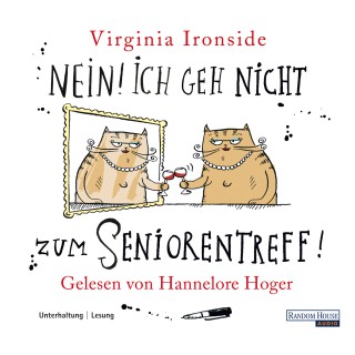 Virginia Ironside: Nein! Ich geh nicht zum Seniorentreff!