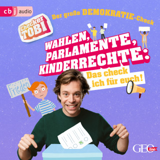 Gregor Eisenbeiß: Checker Tobi - Der große Demokratie-Check: Wahlen, Parlamente, Kinderrechte – Das check ich für euch!
