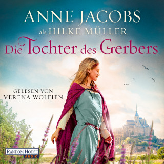 Anne Jacobs, Hilke Müller: Die Tochter des Gerbers