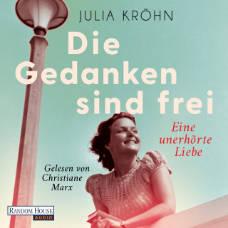 Julia Kröhn: Die Gedanken sind frei - Eine unerhörte Liebe