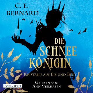 C. E. Bernard: Die Schneekönigin - Kristalle aus Eis und Blut