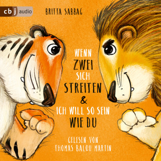 Britta Sabbag: Tiger und Löwe. Wenn zwei sich streiten und Ich will so sein wie du