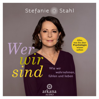 Stefanie Stahl: Wer wir sind