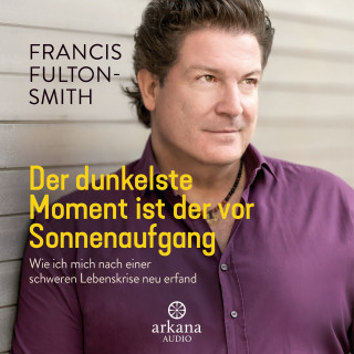 Francis Fulton-Smith: Der dunkelste Moment ist der vor Sonnenaufgang