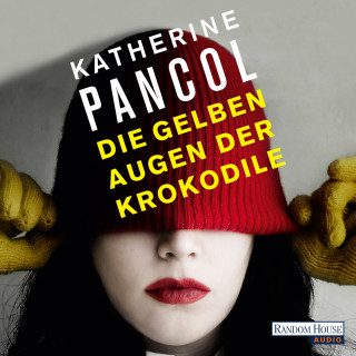 Katherine Pancol: Die gelben Augen der Krokodile