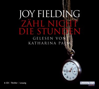 Joy Fielding: Zähl nicht die Stunden