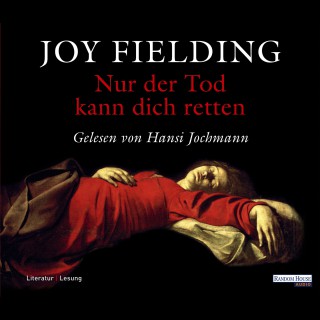 Joy Fielding: Nur der Tod kann dich retten