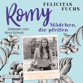 Felicitas Fuchs: Romy. Mädchen, die pfeifen