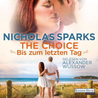 Nicholas Sparks: The Choice - Bis zum letzten Tag