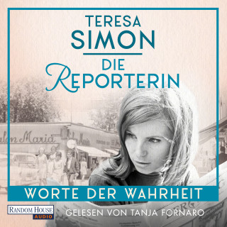 Teresa Simon: Die Reporterin - Worte der Wahrheit