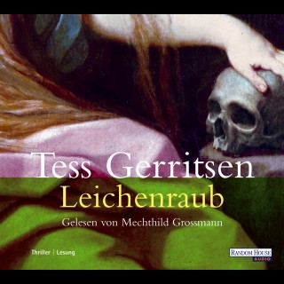 Tess Gerritsen: Leichenraub