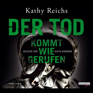 Kathy Reichs: Der Tod kommt wie gerufen