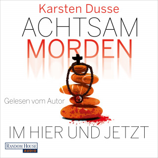 Karsten Dusse: Achtsam morden im Hier und Jetzt