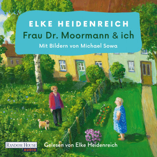 Elke Heidenreich: Frau Dr. Moormann & ich