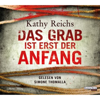 Kathy Reichs: Das Grab ist erst der Anfang