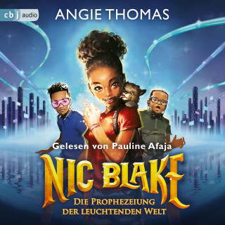 Angie Thomas: Nic Blake - Die Prophezeiung der leuchtenden Welt