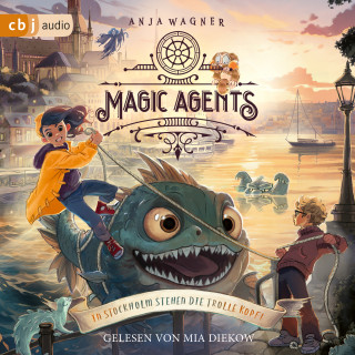 Anja Wagner: Magic Agents – In Stockholm stehen die Trolle kopf!
