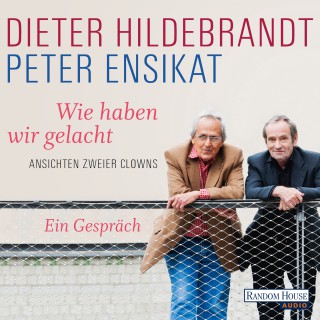 Dieter Hildebrandt, Peter Ensikat: Wie haben wir gelacht