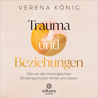 Verena König: Trauma und Beziehungen