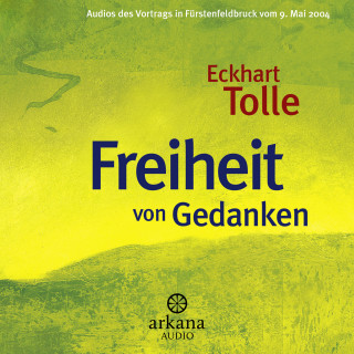 Eckhart Tolle: Freiheit von Gedanken