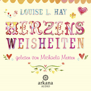 Louise Hay: Herzensweisheiten