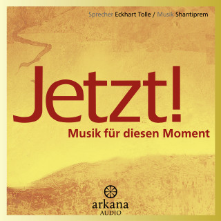 Eckhart Tolle: Jetzt! Musik für diesen Moment