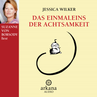 Jessica Wilker: Das Einmaleins der Achtsamkeit