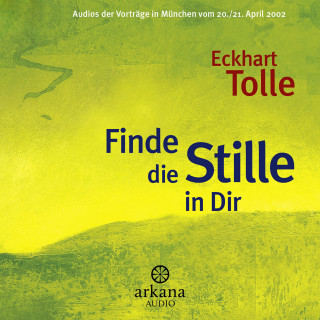 Eckhart Tolle: Finde die Stille in Dir