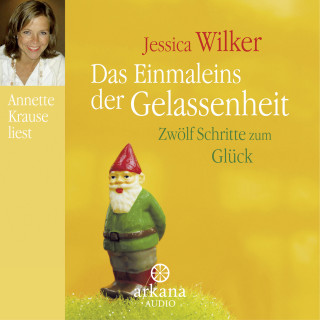 Jessica Wilker: Das Einmaleins der Gelassenheit