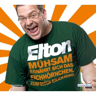 Elton: Mühsam ernährt sich das Eichhörnchen. Zum Glück bin ich keins!