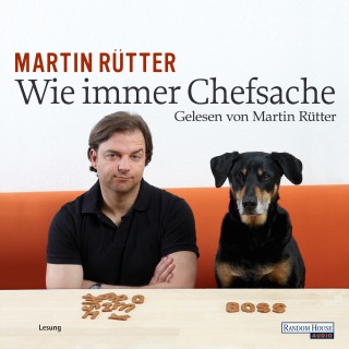 Martin Rütter: Wie immer Chefsache