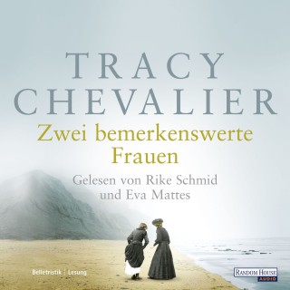 Tracy Chevalier: Zwei bemerkenswerte Frauen
