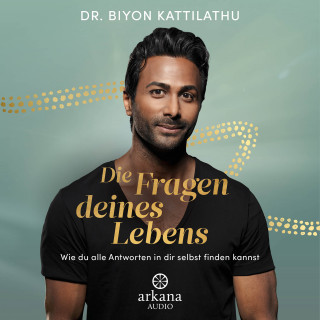 Biyon Kattilathu: Die Fragen deines Lebens