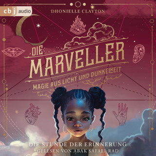 Dhonielle Clayton: Die Marveller – Magie aus Licht und Dunkelheit - Die Stunde der Erinnerung