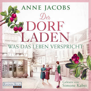 Anne Jacobs: Der Dorfladen - Was das Leben verspricht