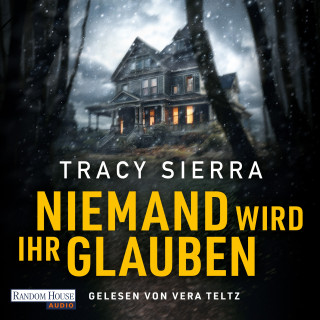 Tracy Sierra: Niemand wird ihr glauben