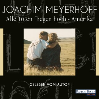 Joachim Meyerhoff: Alle Toten fliegen hoch - Amerika