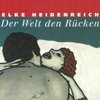 Elke Heidenreich: Der Welt den Rücken