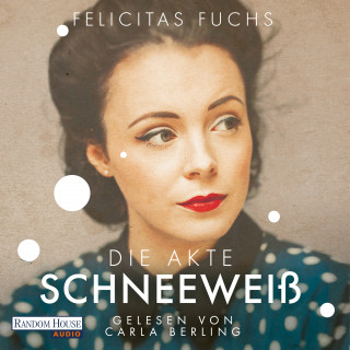 Felicitas Fuchs: Die Akte Schneeweiß