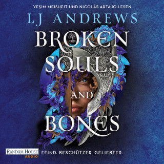 LJ Andrews: Broken Souls and Bones - Feind. Beschützer. Geliebter.
