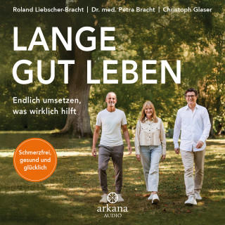 Petra Bracht, Roland Liebscher-Bracht, Christoph Glaser: Lange gut leben